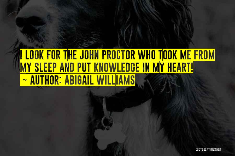John Proctor And Abigail Williams Quotes By Abigail Williams
