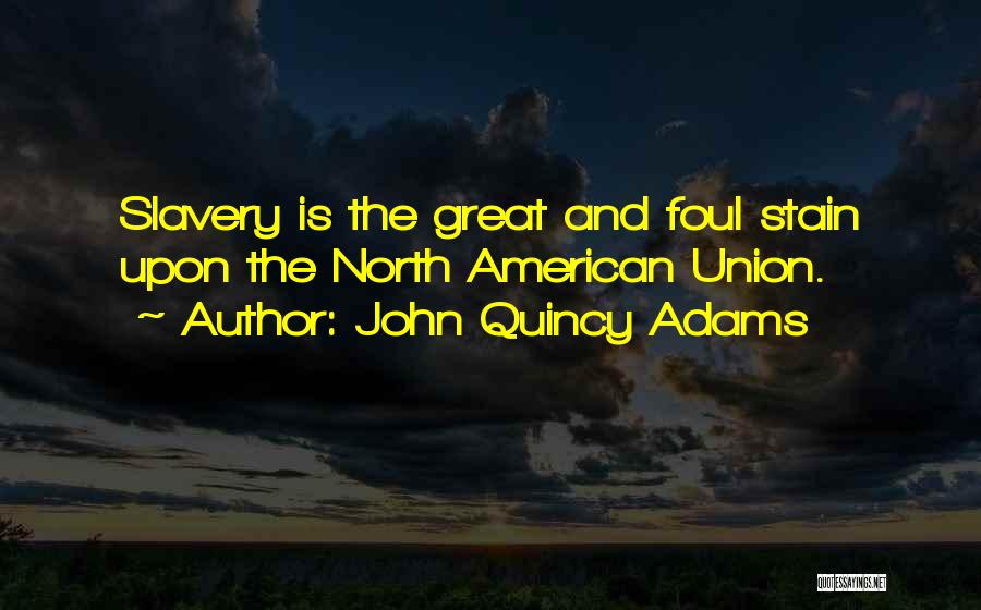 John Quincy Adams Presidential Quotes By John Quincy Adams