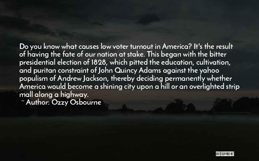 John Quincy Adams Presidential Quotes By Ozzy Osbourne