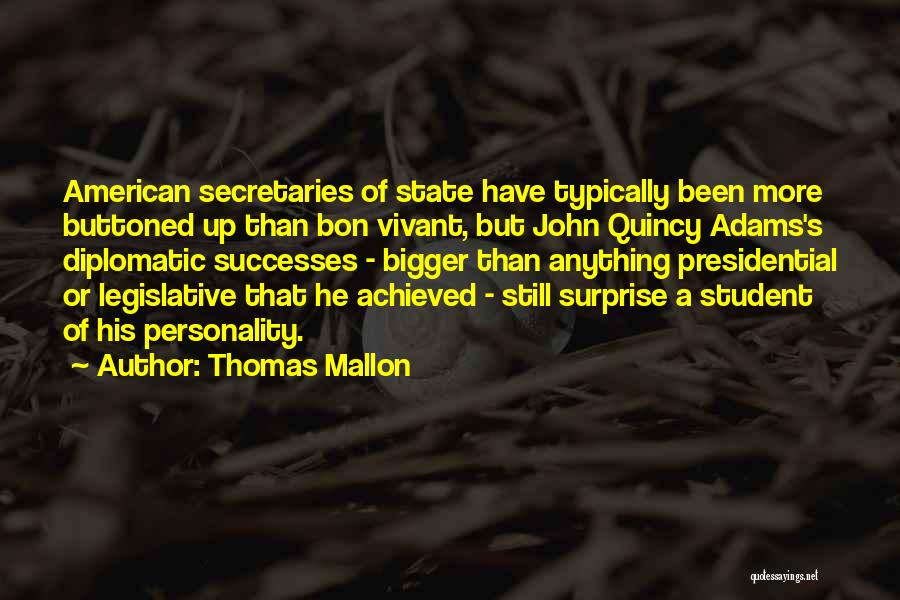 John Quincy Adams Presidential Quotes By Thomas Mallon