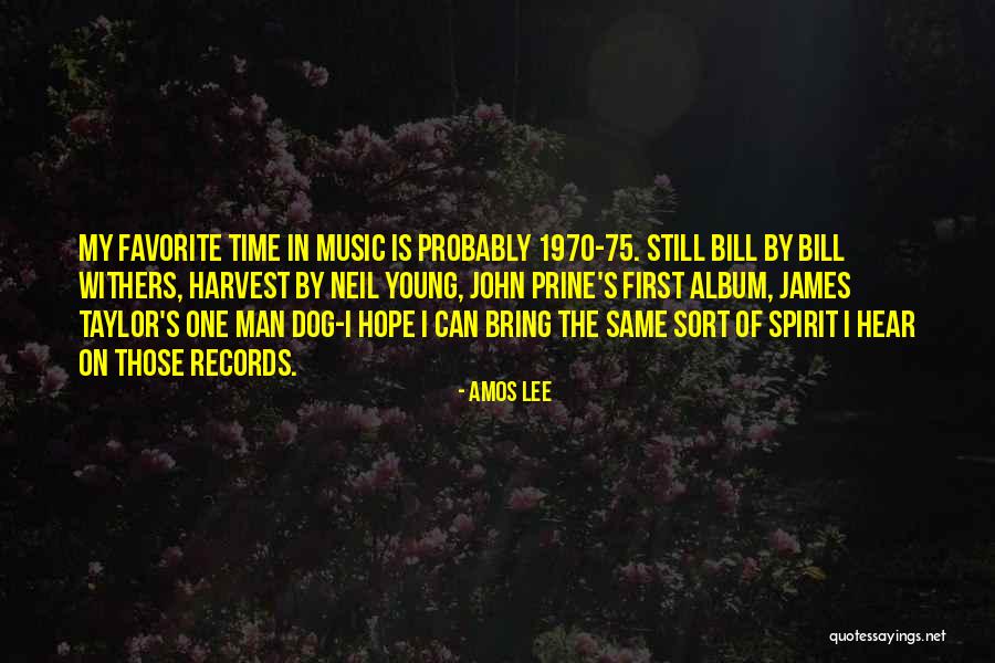 John R Amos Quotes By Amos Lee