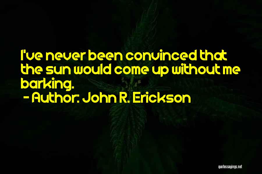 John R. Erickson Quotes 281983