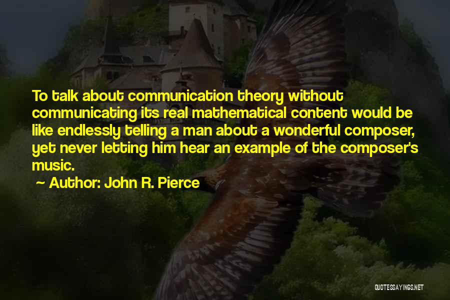 John R. Pierce Quotes 837953