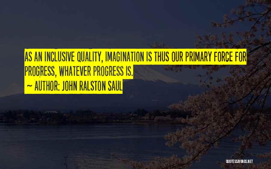 John Ralston Saul Quotes 1471886