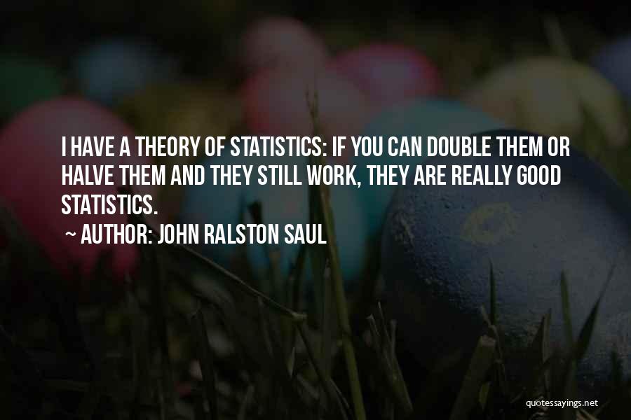 John Ralston Saul Quotes 553831