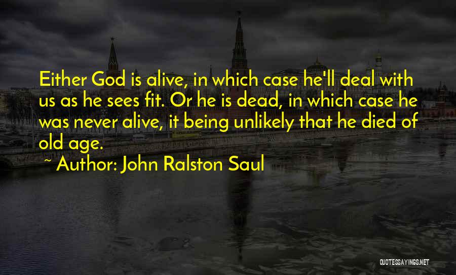 John Ralston Saul Quotes 865970