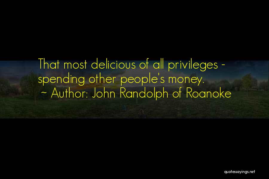 John Randolph Of Roanoke Quotes 1609851