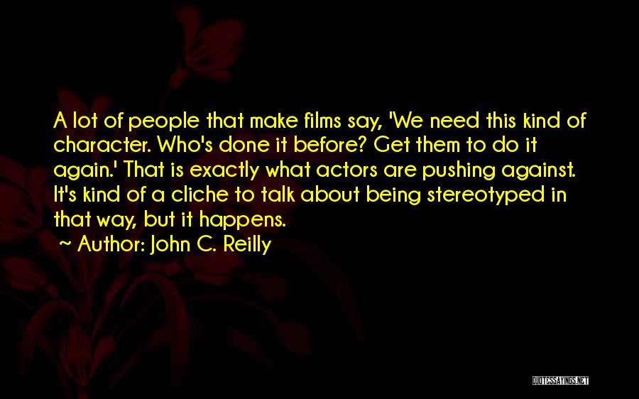 John Reilly Quotes By John C. Reilly