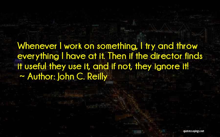 John Reilly Quotes By John C. Reilly