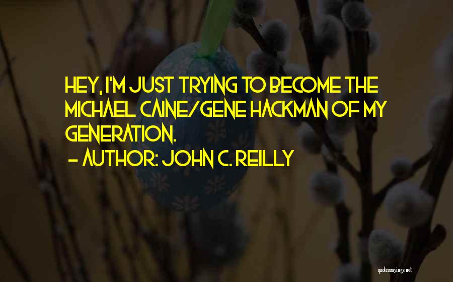 John Reilly Quotes By John C. Reilly