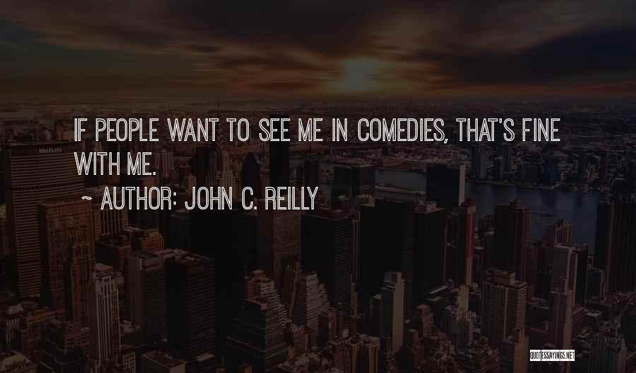 John Reilly Quotes By John C. Reilly