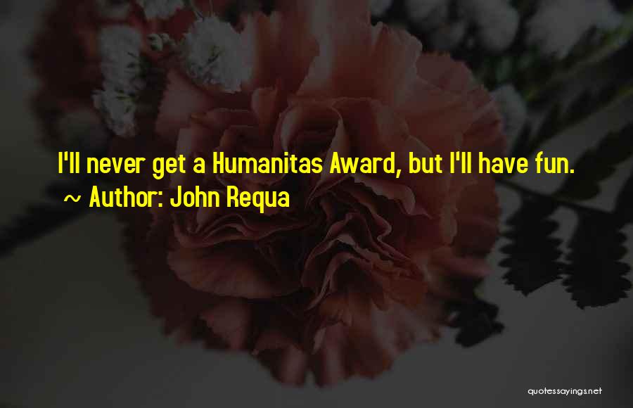 John Requa Quotes 1486392