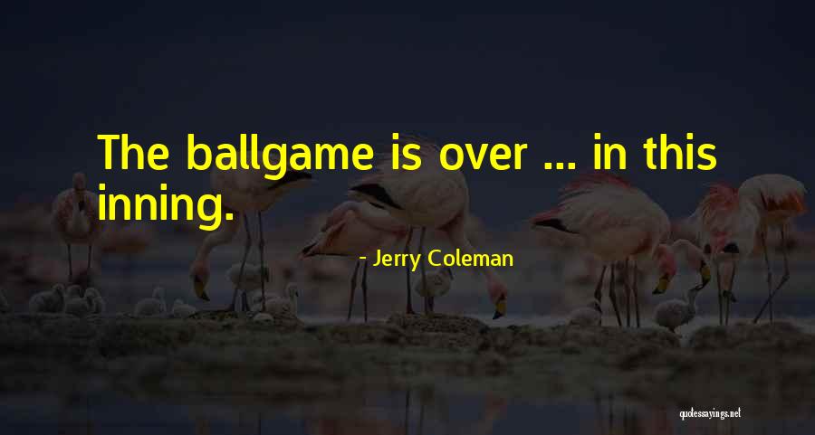 John Rex Elementary Quotes By Jerry Coleman