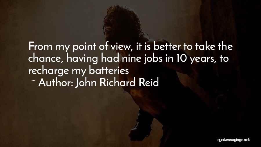 John Richard Reid Quotes 1986521