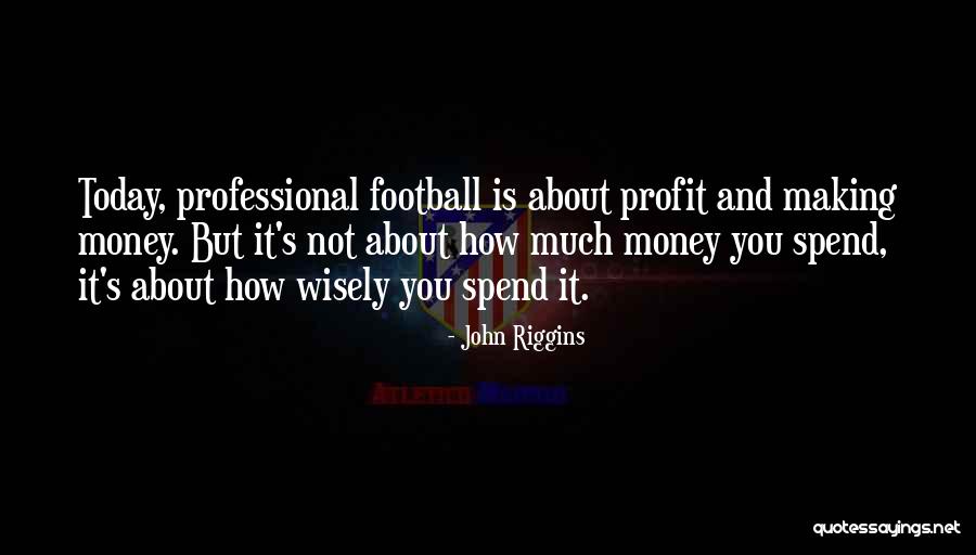 John Riggins Quotes 994487 John Riggins Quotes 994487