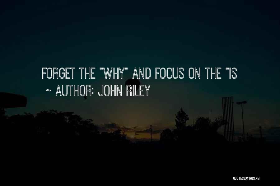 John Riley Quotes 1949107