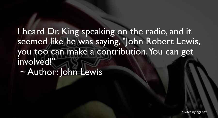 John Robert Lewis Quotes By John Lewis