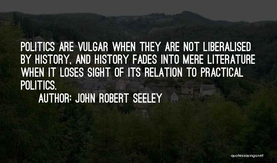 John Robert Seeley Quotes 1016120