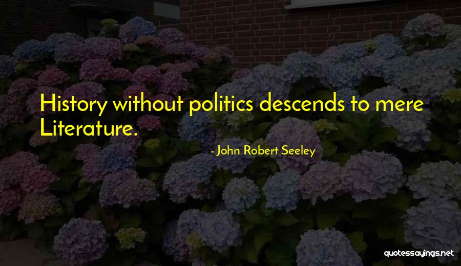 John Robert Seeley Quotes 1940177