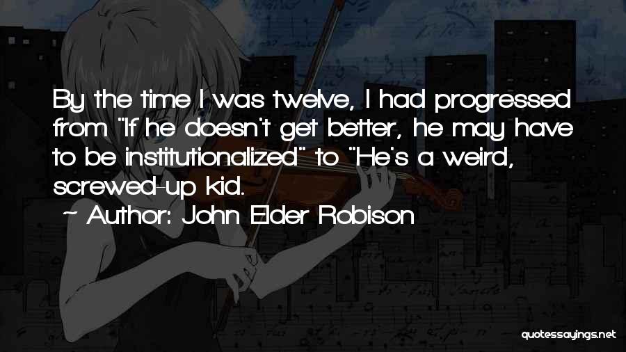 John Robison Quotes By John Elder Robison