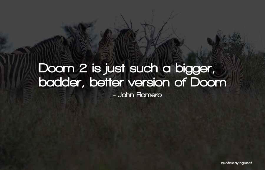 John Romero Quotes 1688950 John Romero Quotes 1688950