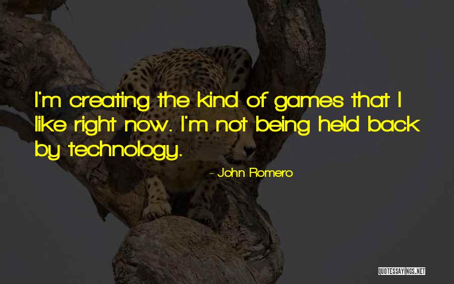 John Romero Quotes 735685 John Romero Quotes 735685