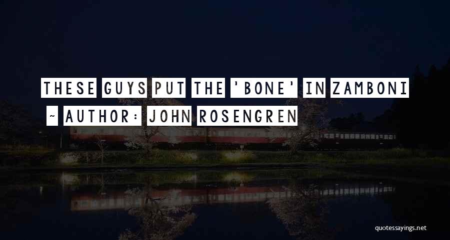 John Rosengren Quotes 799281