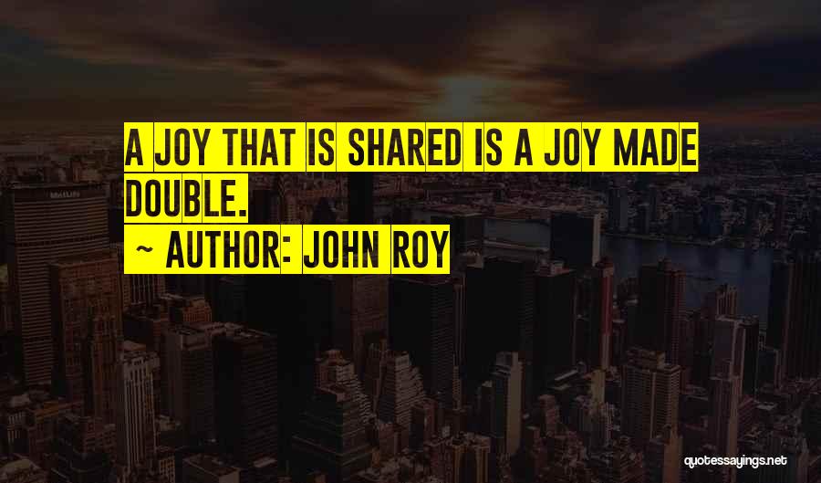 John Roy Quotes 489670