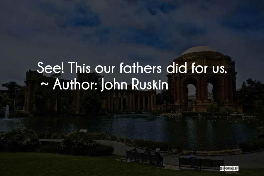 John Ruskin Quotes 1267538
