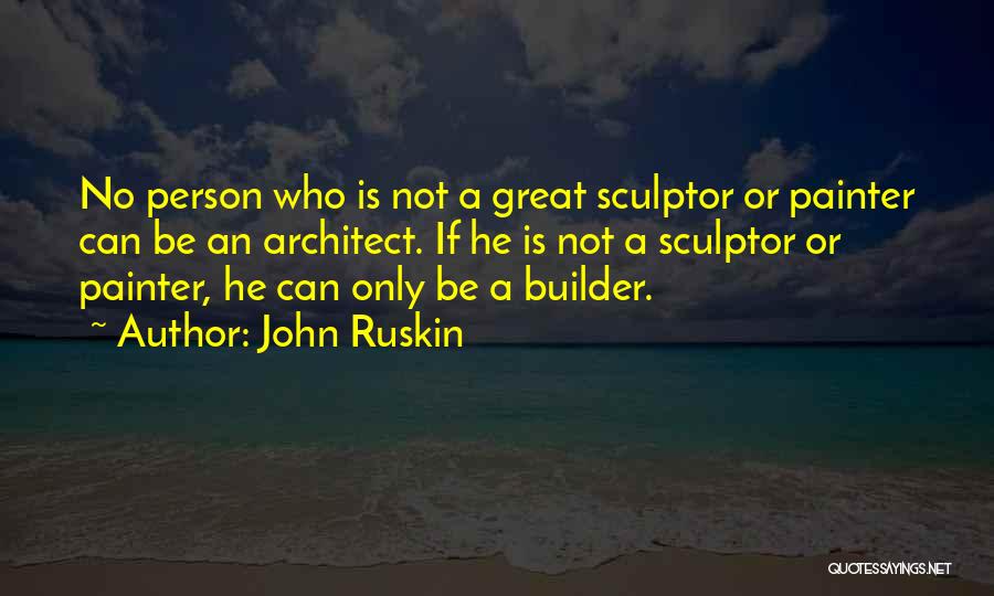 John Ruskin Quotes 580109