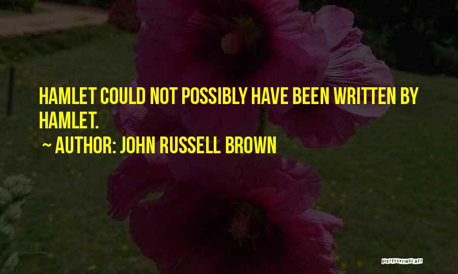 John Russell Brown Quotes 105697