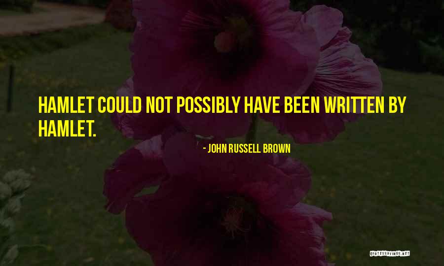 John Russell Brown Quotes 105697