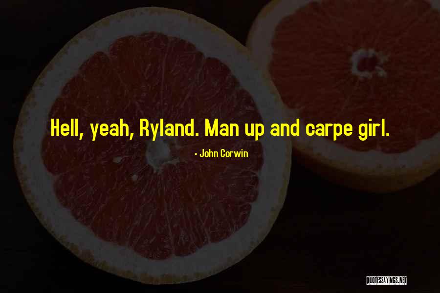 John Ryland Quotes By John Corwin John Ryland Quotes By John Corwin