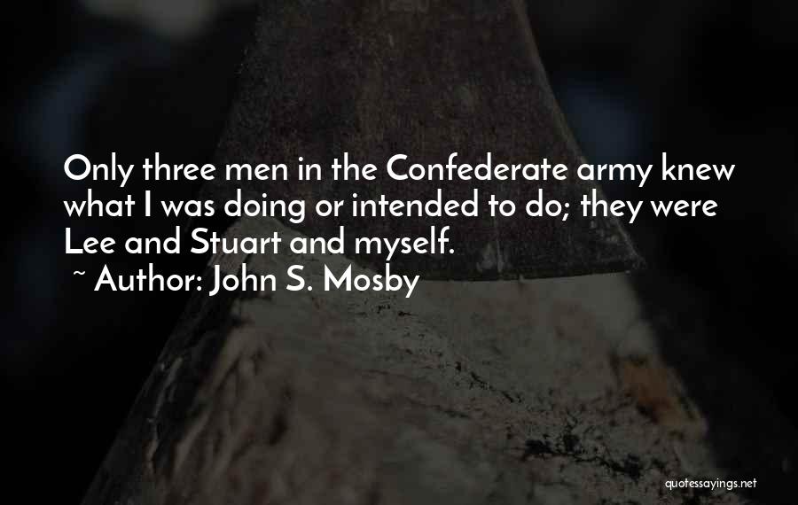 John S. Mosby Quotes 1342858