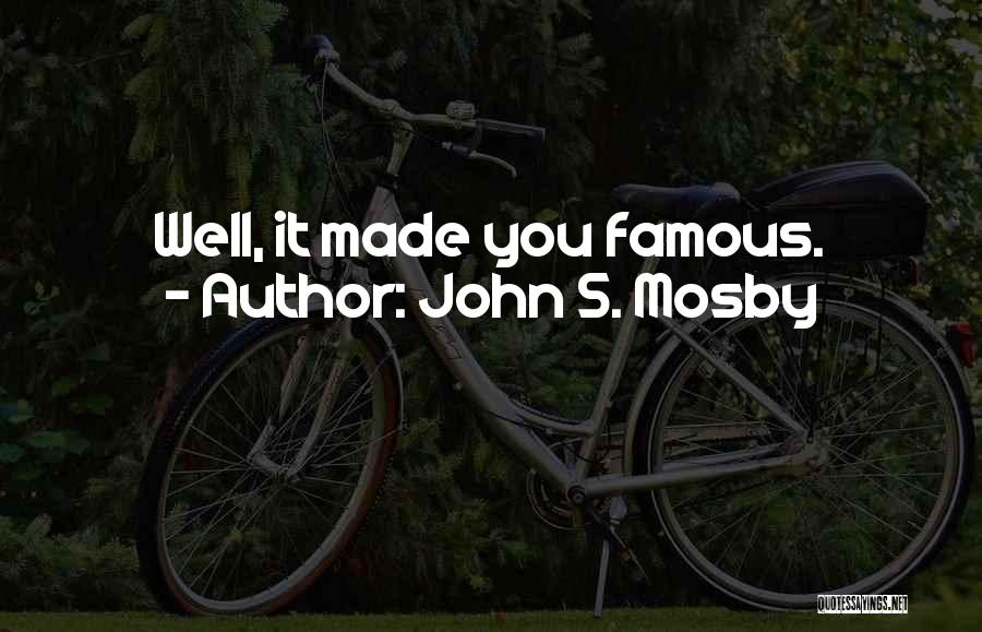 John S. Mosby Quotes 2237074