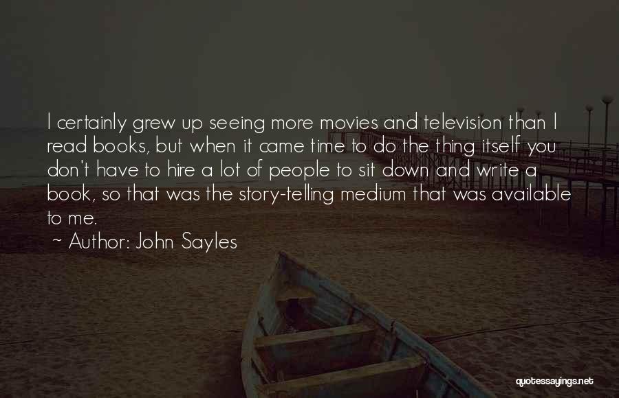 John Sayles Quotes 2255220