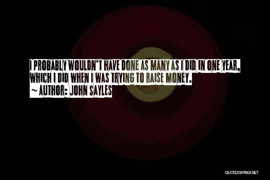 John Sayles Quotes 651768