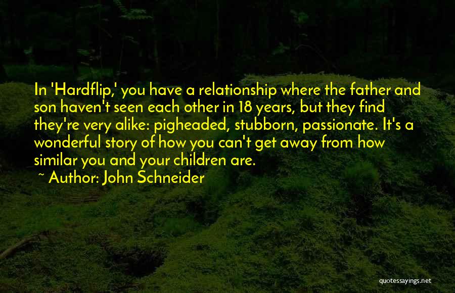 John Schneider Quotes 1039331