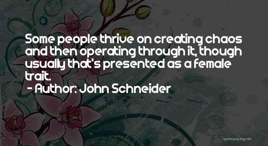 John Schneider Quotes 1122234
