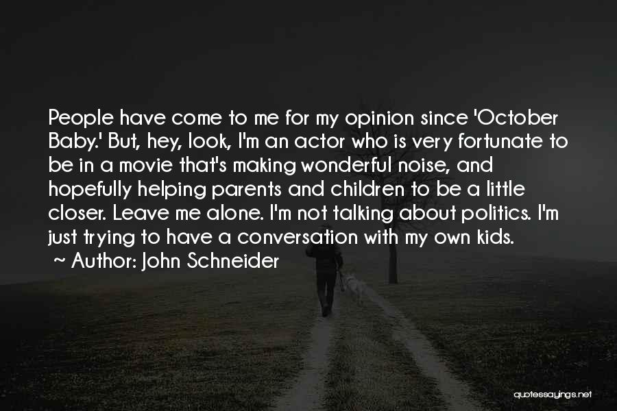 John Schneider Quotes 1161782