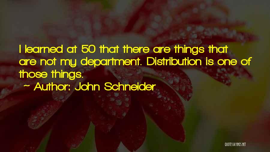 John Schneider Quotes 1324837