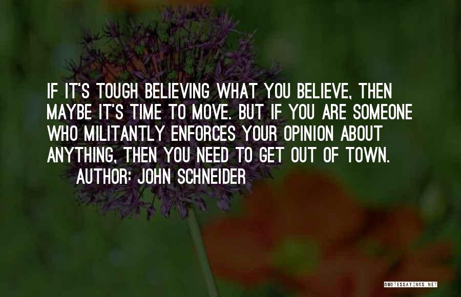 John Schneider Quotes 1890072