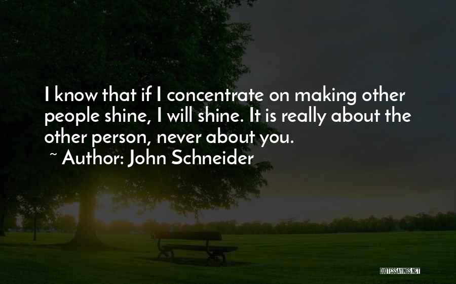 John Schneider Quotes 2070472