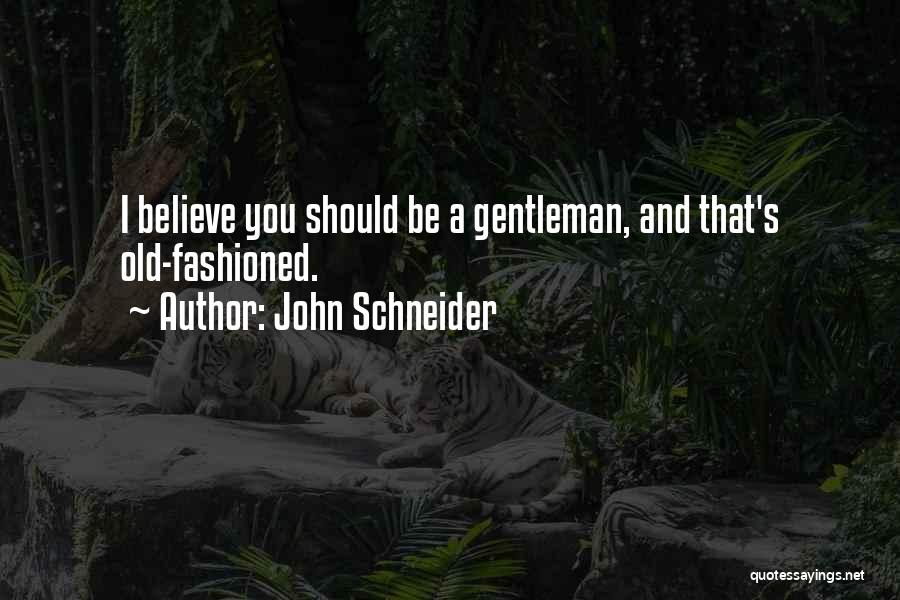 John Schneider Quotes 2091198