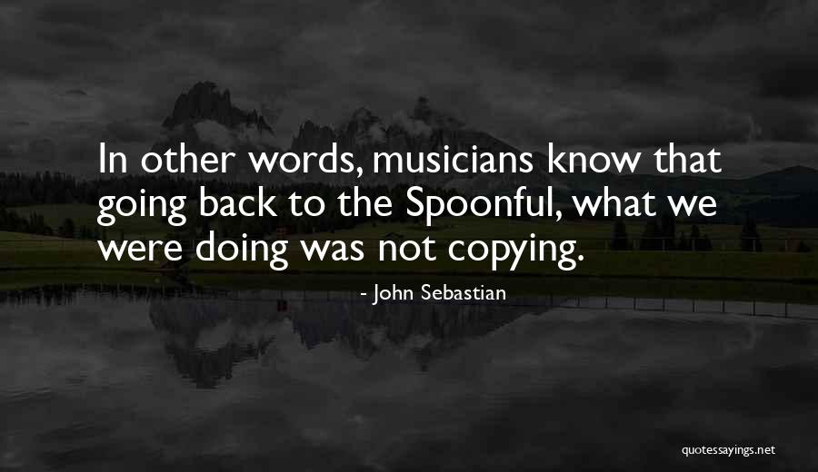 John Sebastian Quotes 1422612 John Sebastian Quotes 1422612