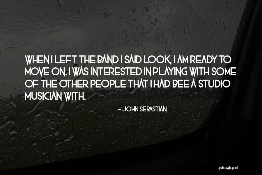 John Sebastian Quotes 1697544 John Sebastian Quotes 1697544