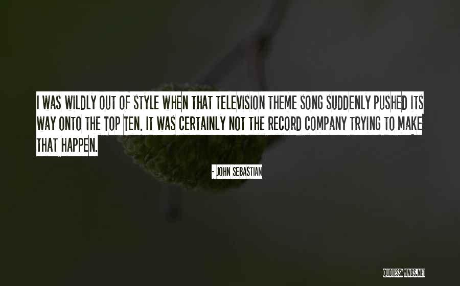 John Sebastian Quotes 1893558 John Sebastian Quotes 1893558