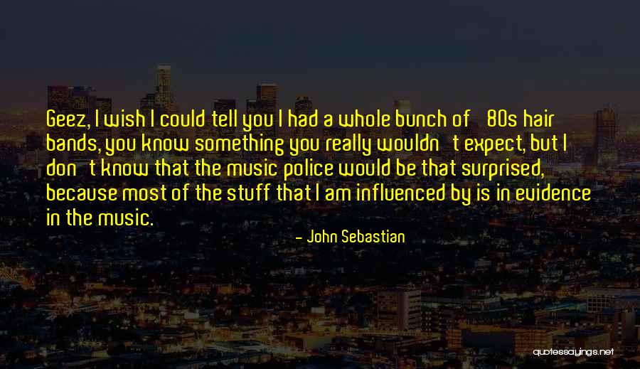 John Sebastian Quotes 385533 John Sebastian Quotes 385533
