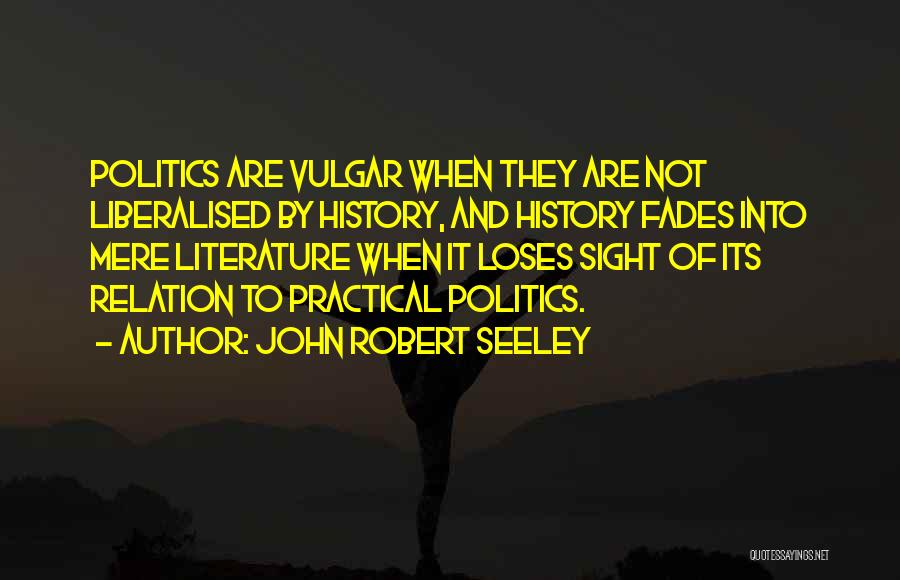 John Seeley Quotes By John Robert Seeley