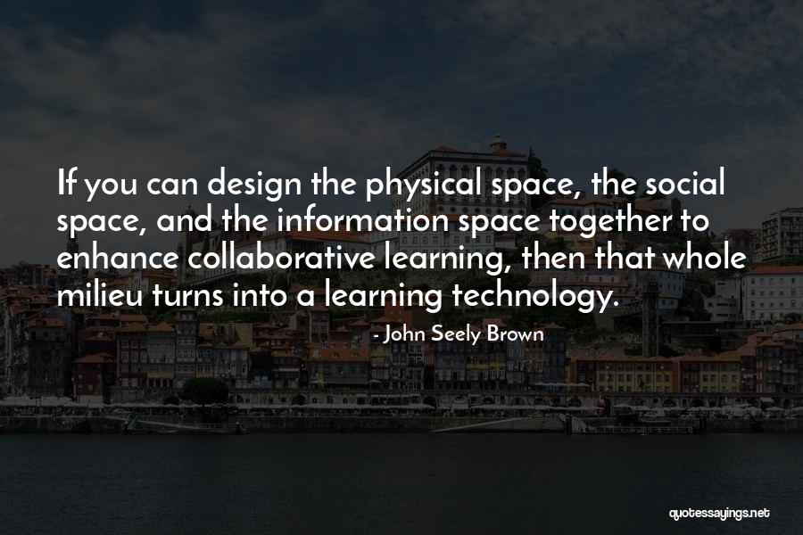 John Seely Brown Quotes 1132140 John Seely Brown Quotes 1132140
